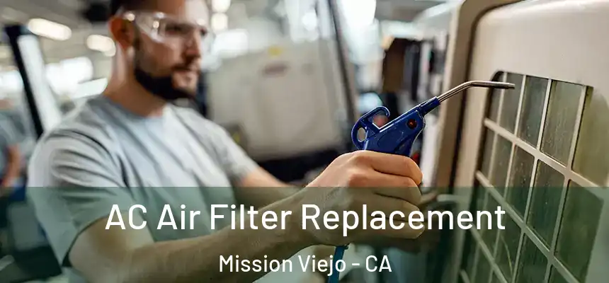 AC Air Filter Replacement Mission Viejo - CA