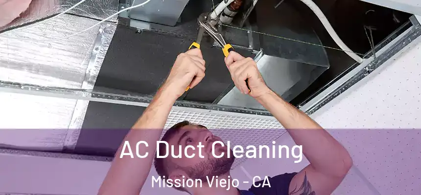  AC Duct Cleaning Mission Viejo - CA