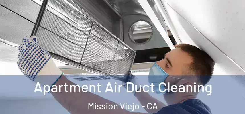  Apartment Air Duct Cleaning Mission Viejo - CA