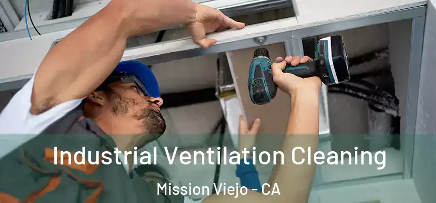  Industrial Ventilation Cleaning Mission Viejo - CA